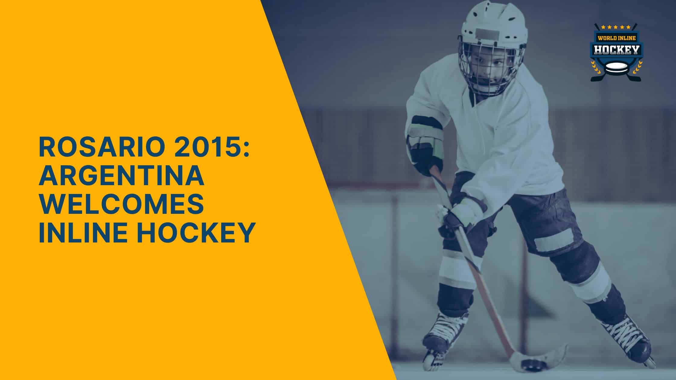 Rosario 2015 Argentina Welcomes Inline Hockey