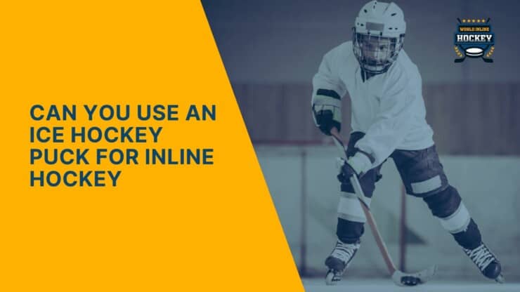 can you use an ice hockey puck for inline hockey