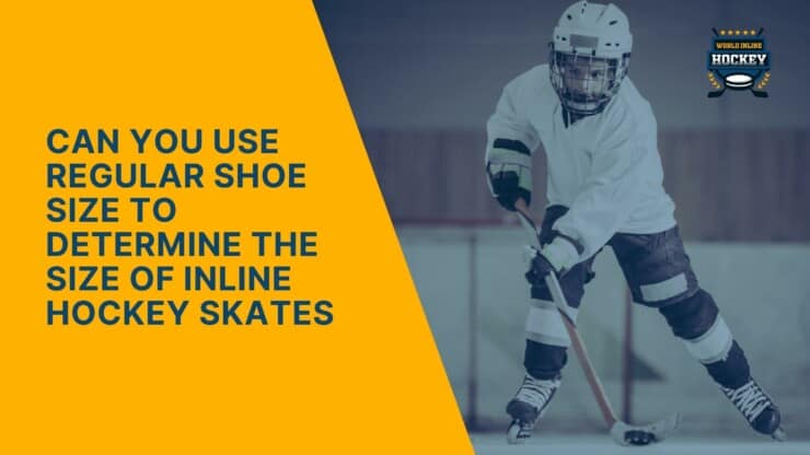 can you use regular shoe size to determine the size of inline hockey skates