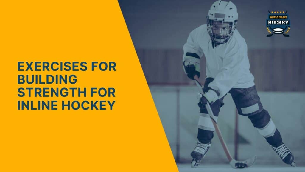 Effective Exercises For Building Strength For Inline Hockey World Inline Hockey