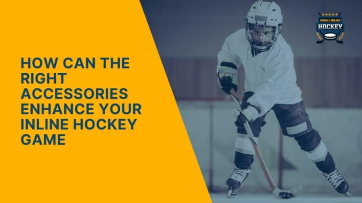 how can the right accessories enhance your inline hockey game