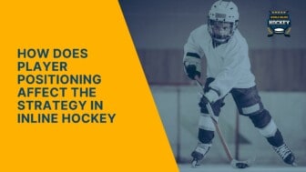 how does player positioning affect the strategy in inline hockey