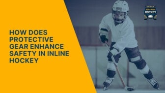 how does protective gear enhance safety in inline hockey