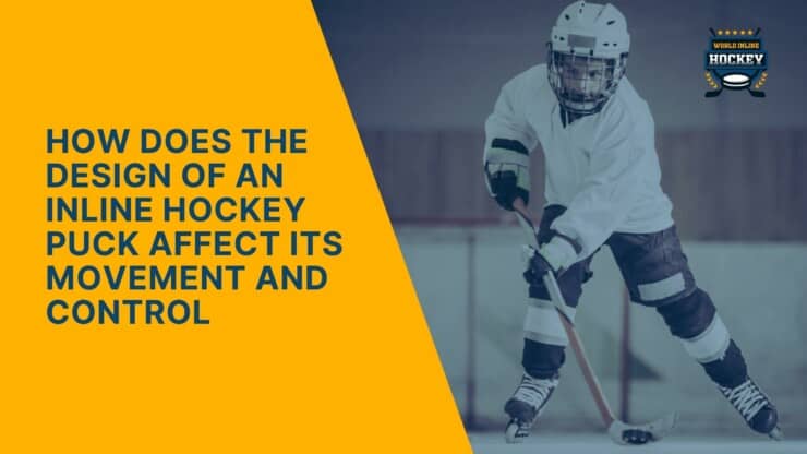how does the design of an inline hockey puck affect its movement and control