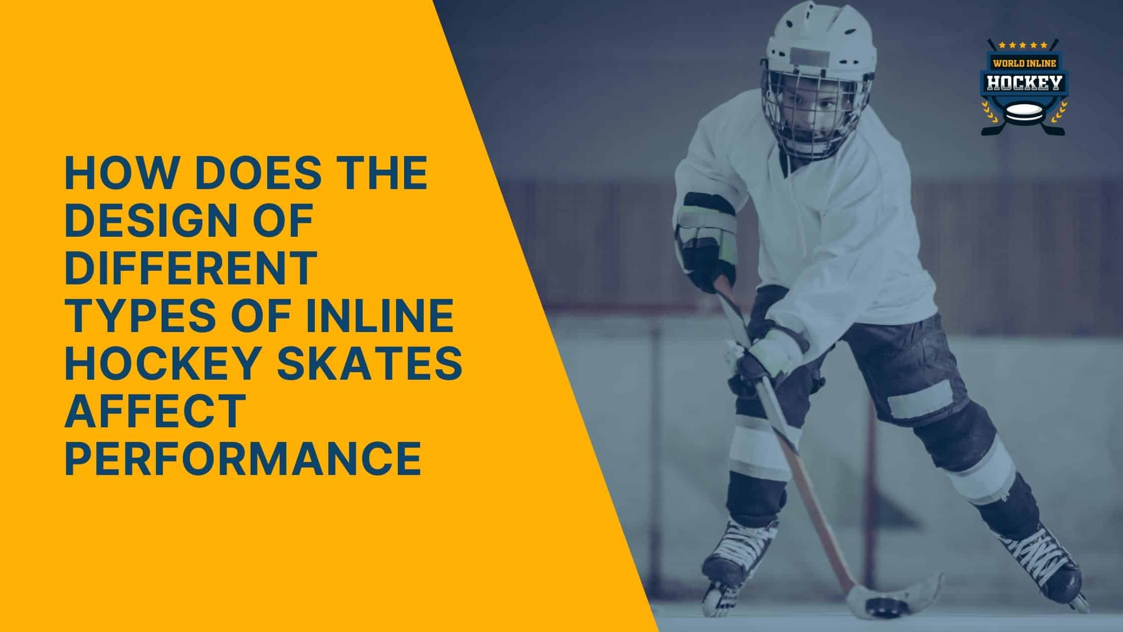 how does the design of different types of inline hockey skates affect performance