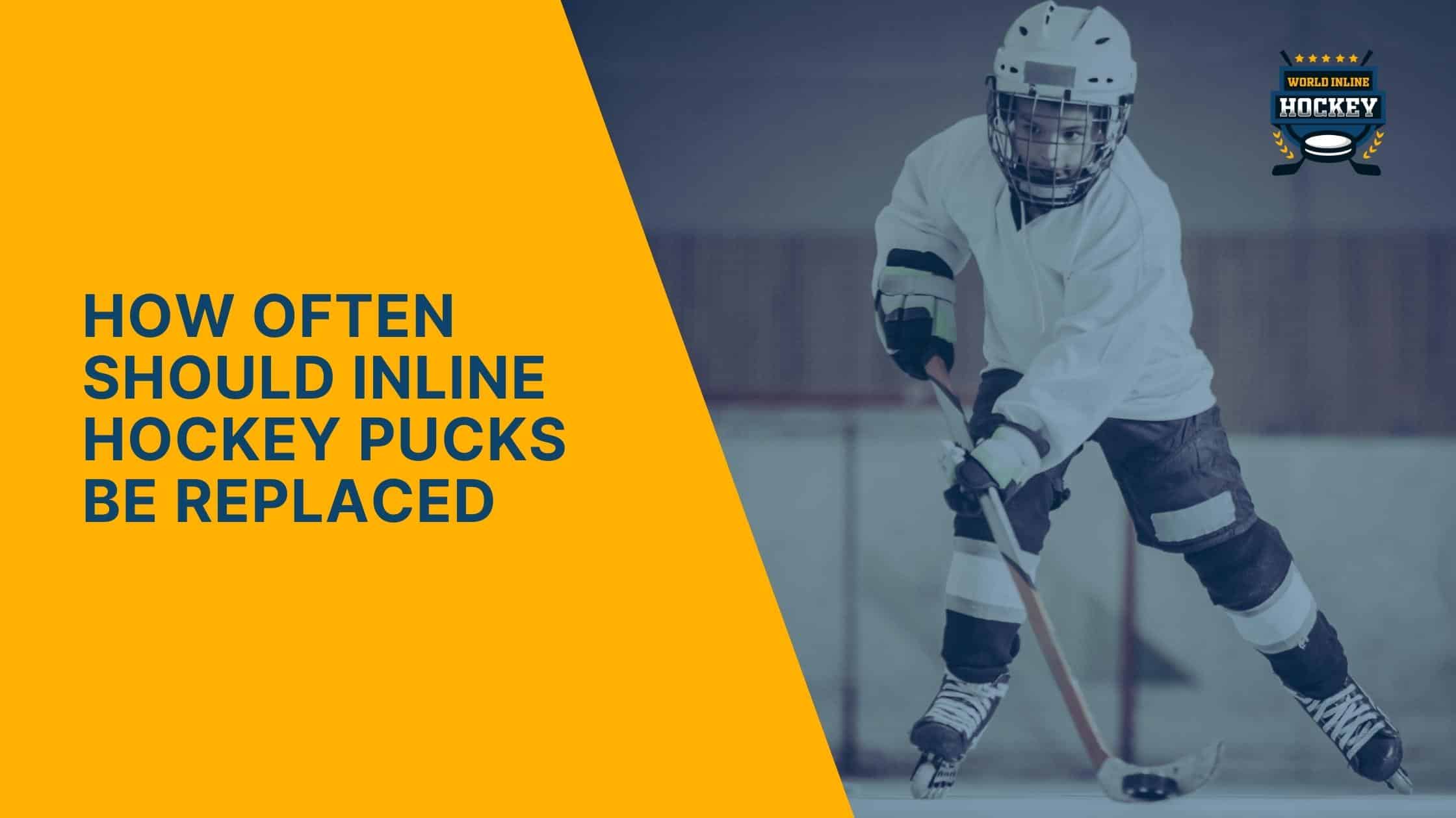 how often should inline hockey pucks be replaced