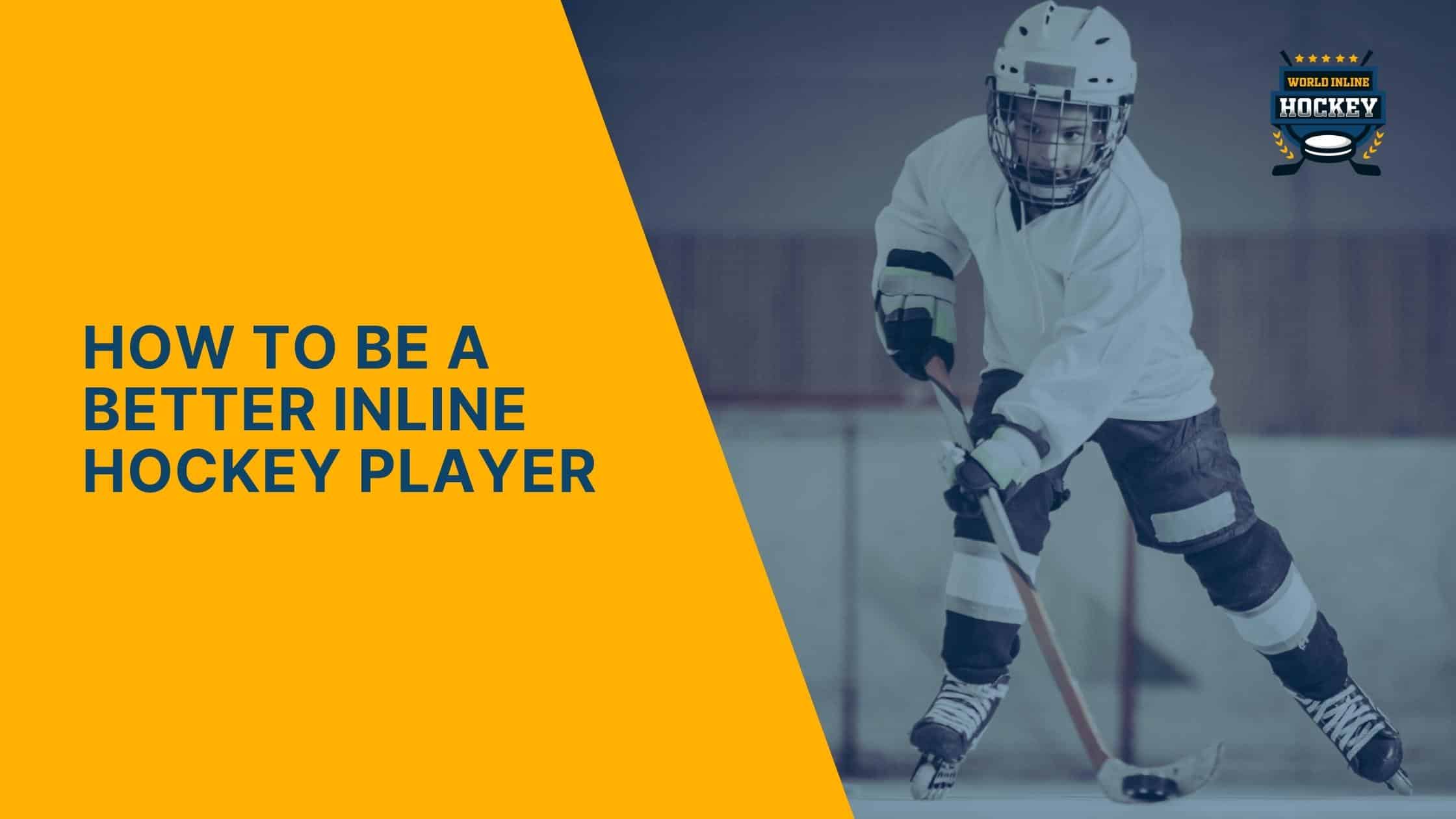 how to be a better inline hockey player