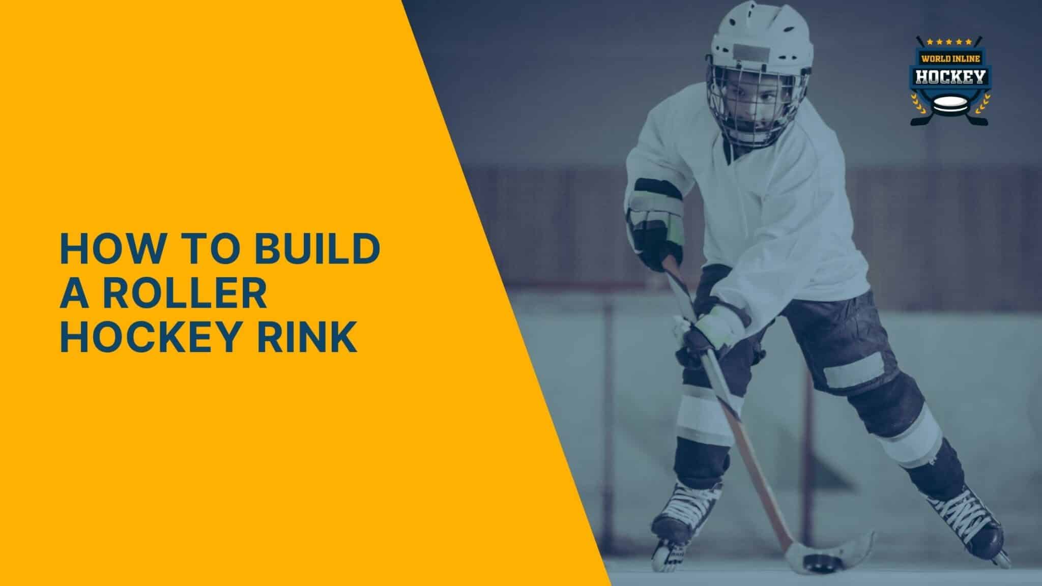Making Roolerl Rink DIY Guide: How To Build A Roller Hockey Rink - World Inline Hockey