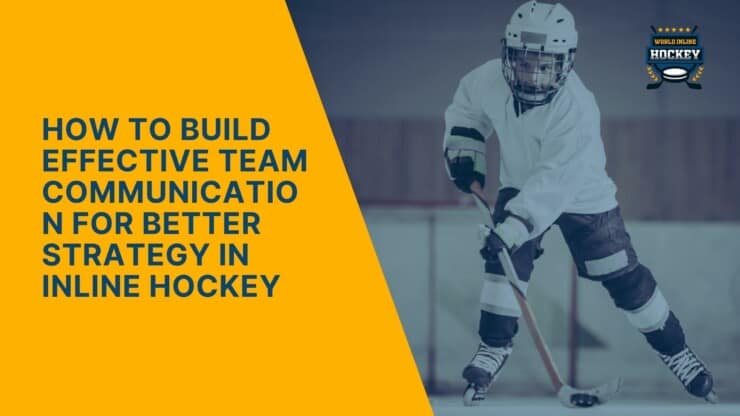 how to build effective team communication for better strategy in inline hockey