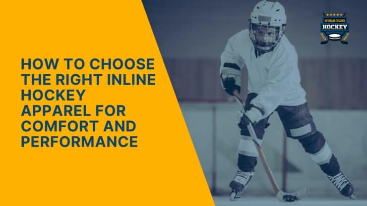 how to choose the right inline hockey apparel for comfort and performance