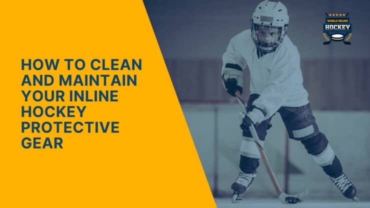 how to clean and maintain your inline hockey protective gear
