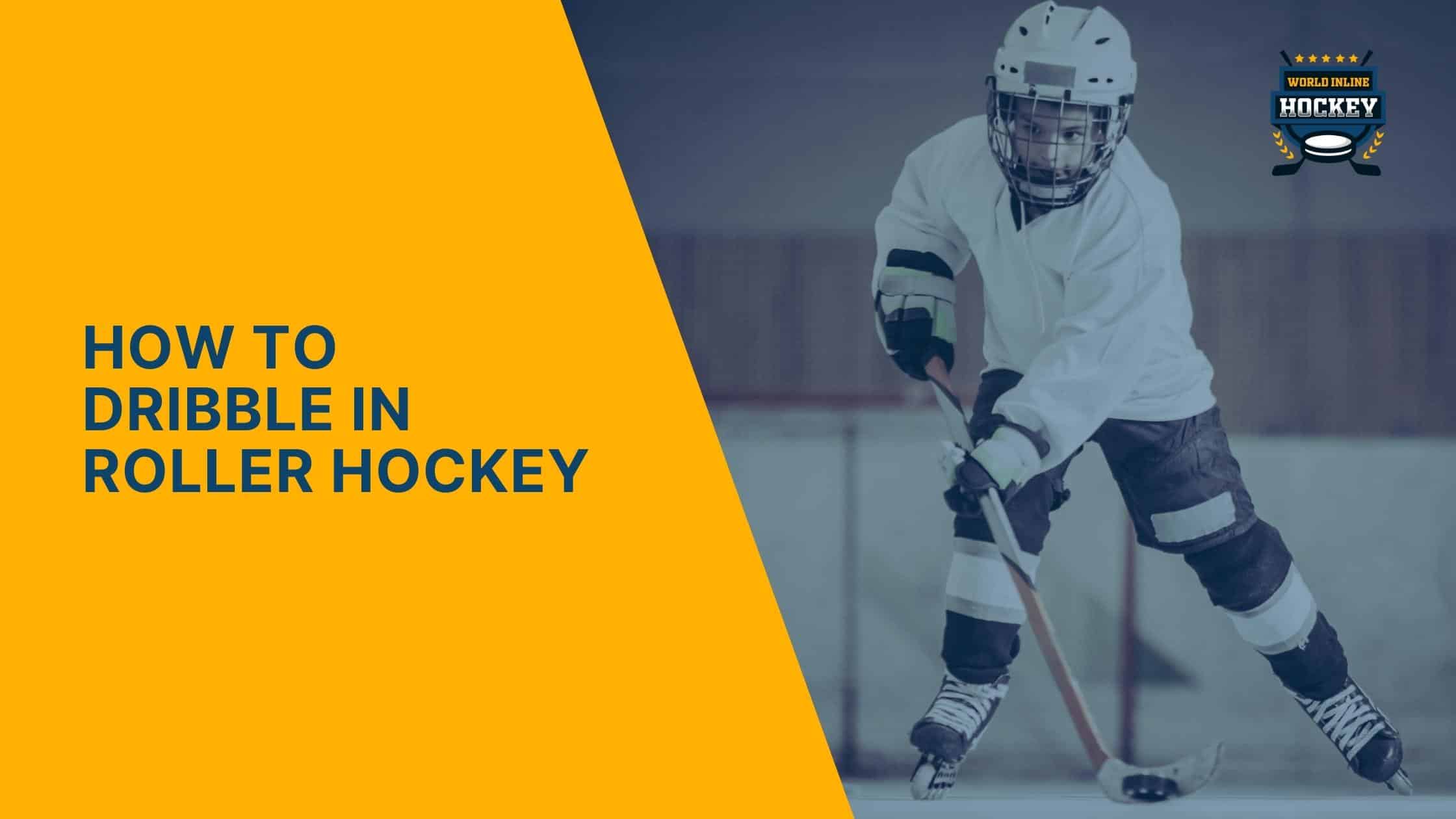 how to dribble in roller hockey