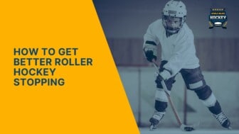how to get better roller hockey stopping