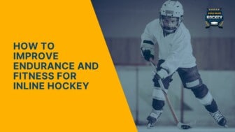 how to improve endurance and fitness for inline hockey