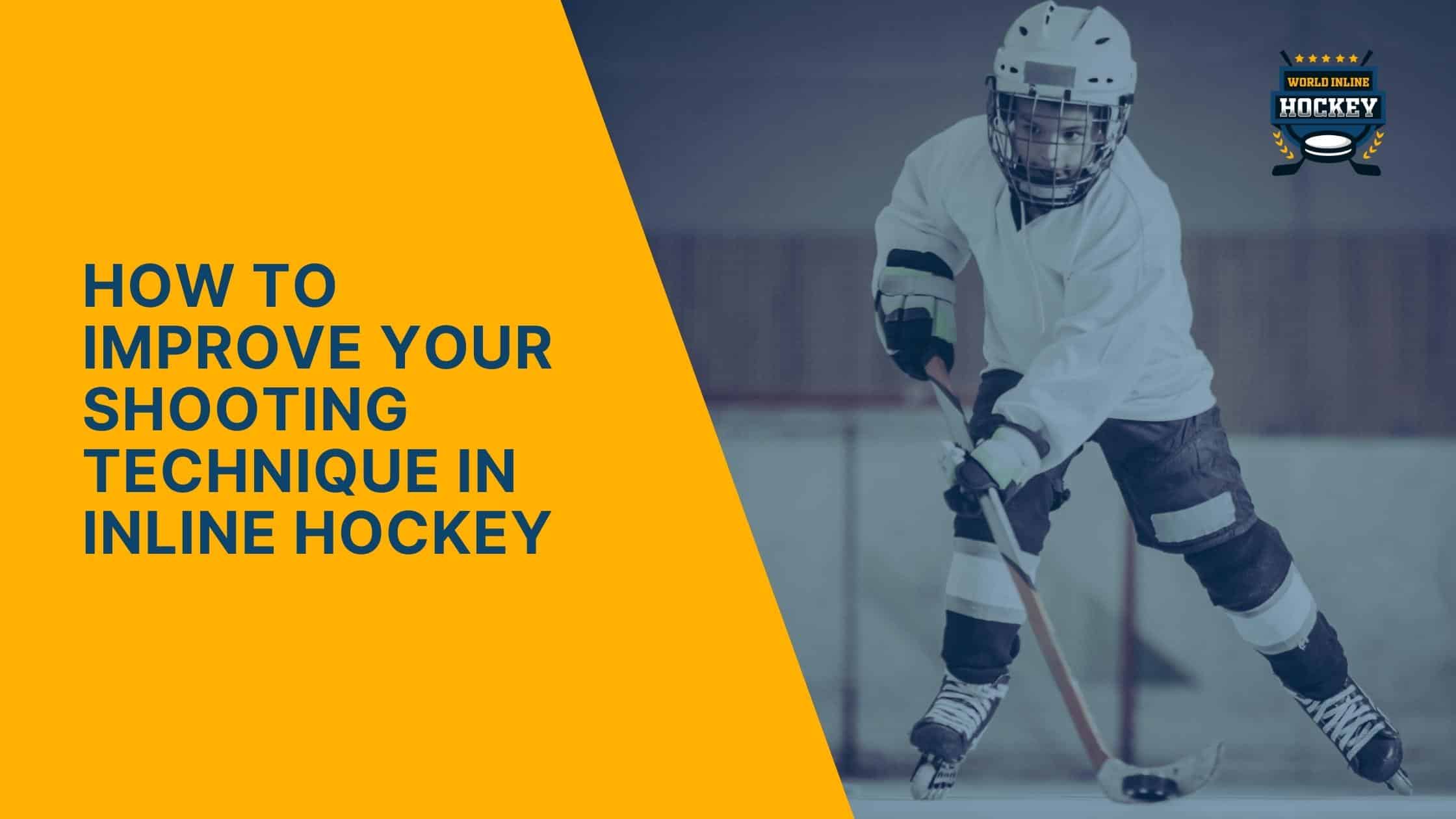 how to improve your shooting technique in inline hockey