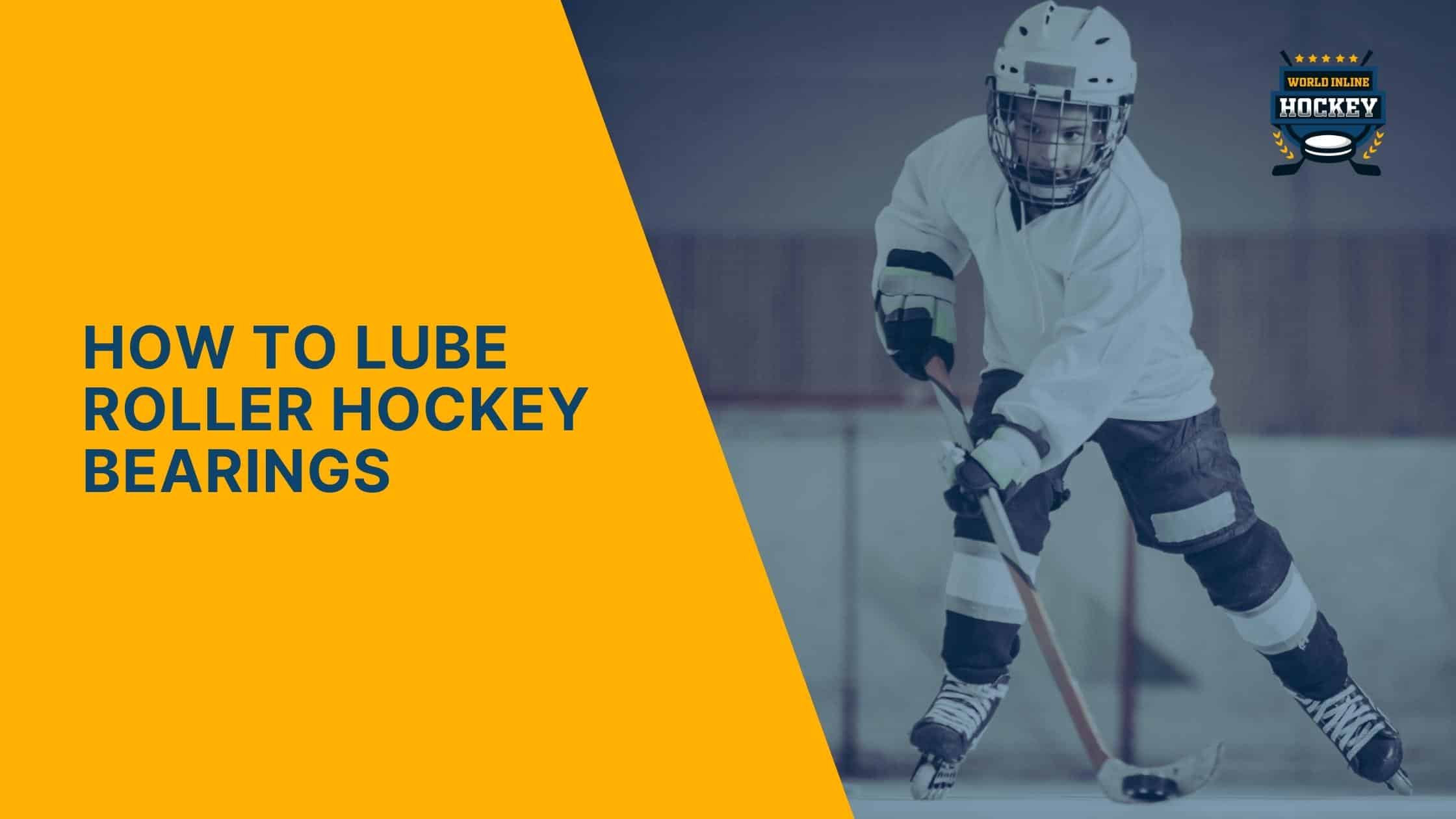 how to lube roller hockey bearings