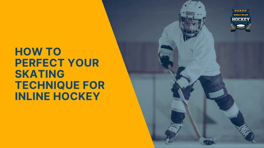 Perfecting Your Skating Technique For Inline Hockey Success World
