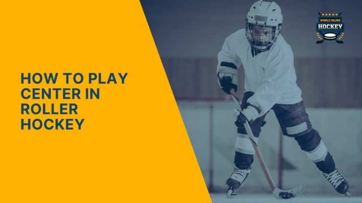 how to play center in roller hockey