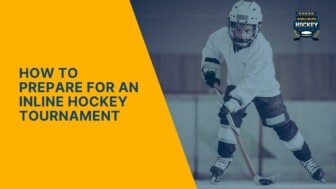 how to prepare for an inline hockey tournament