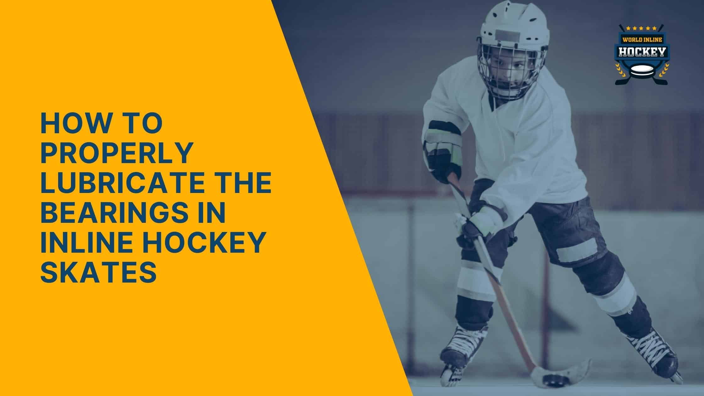 how to properly lubricate the bearings in inline hockey skates