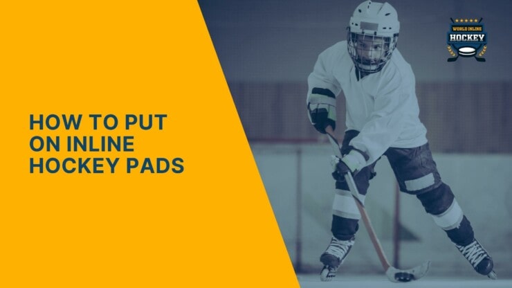 how to put on inline hockey pads