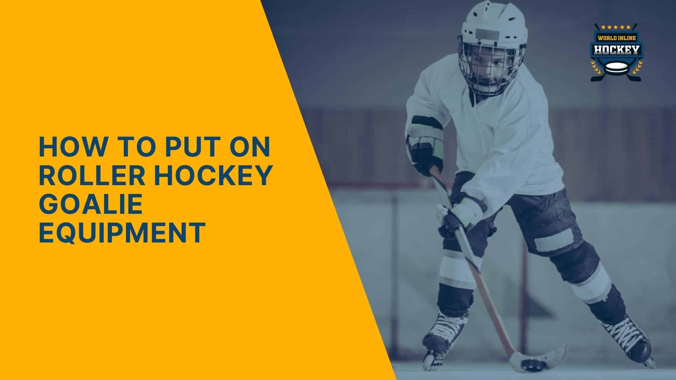 how to put on roller hockey goalie equipment