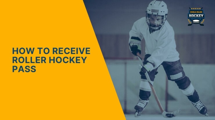 how to receive roller hockey pass
