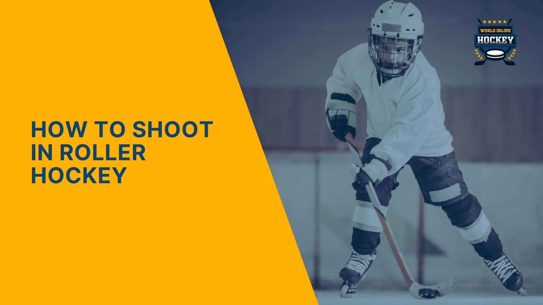 how to shoot in roller hockey