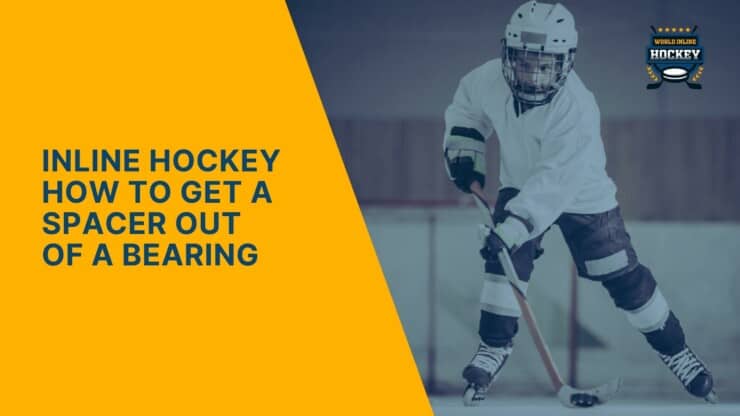 inline hockey how to get a spacer out of a bearing