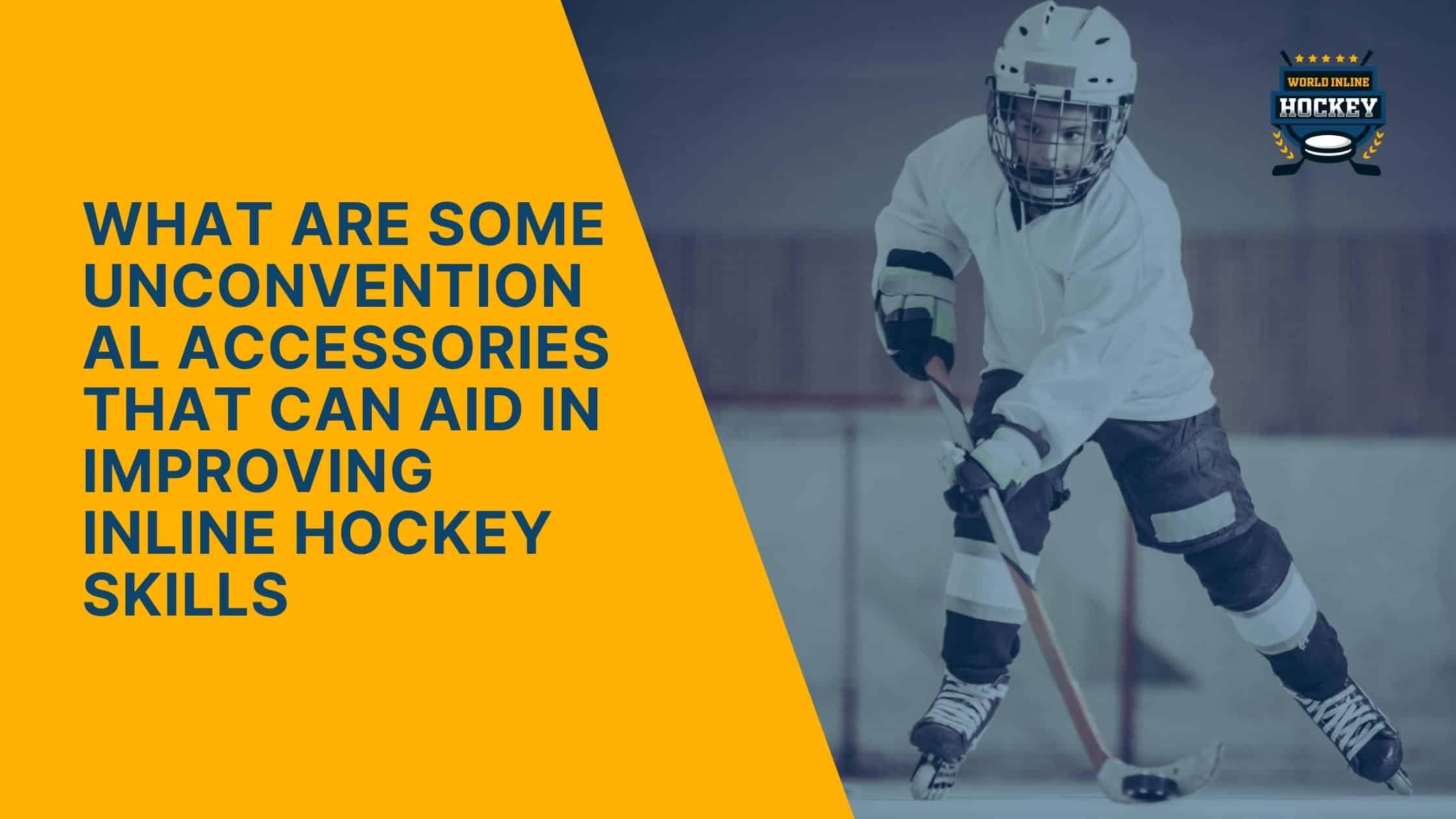 what are some unconventional accessories that can aid in improving inline hockey skills