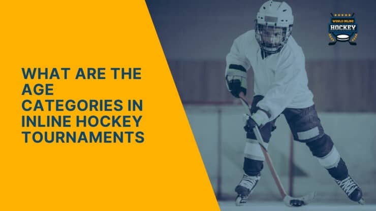 what are the age categories in inline hockey tournaments