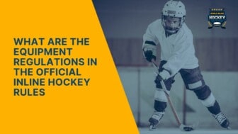 what are the equipment regulations in the official inline hockey rules