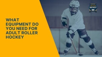 what equipment do you need for adult roller hockey