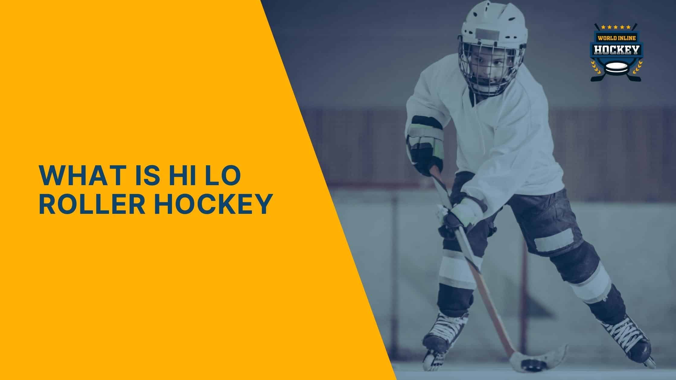 what is hi lo roller hockey