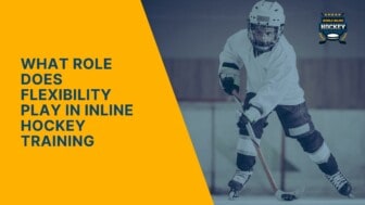 what role does flexibility play in inline hockey training