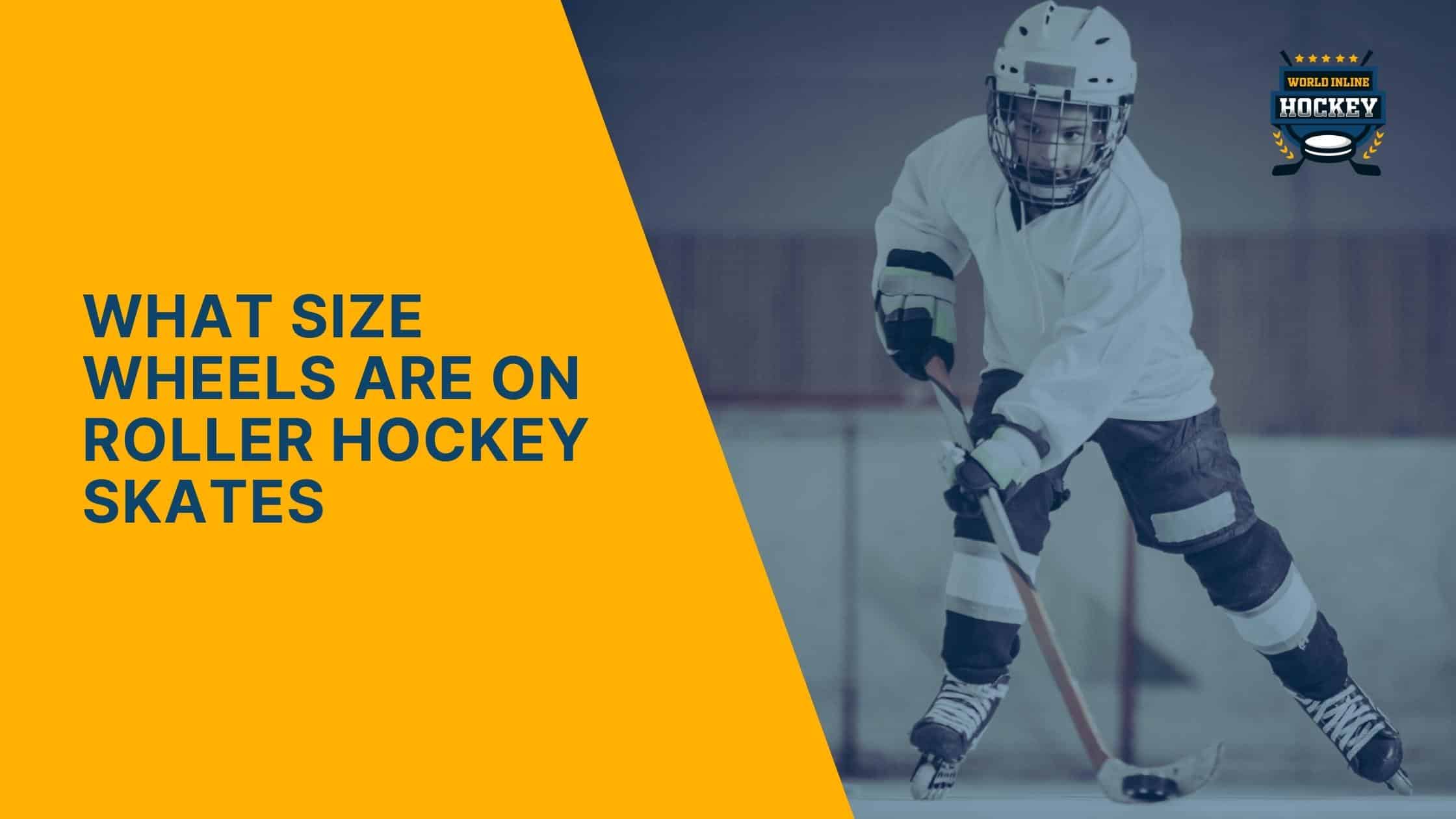 what size wheels are on roller hockey skates