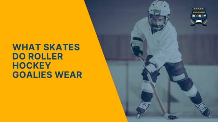 what skates do roller hockey goalies wear