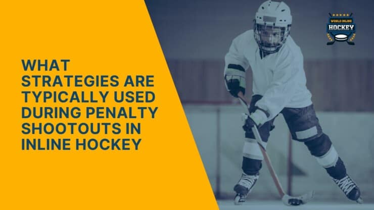 what strategies are typically used during penalty shootouts in inline hockey