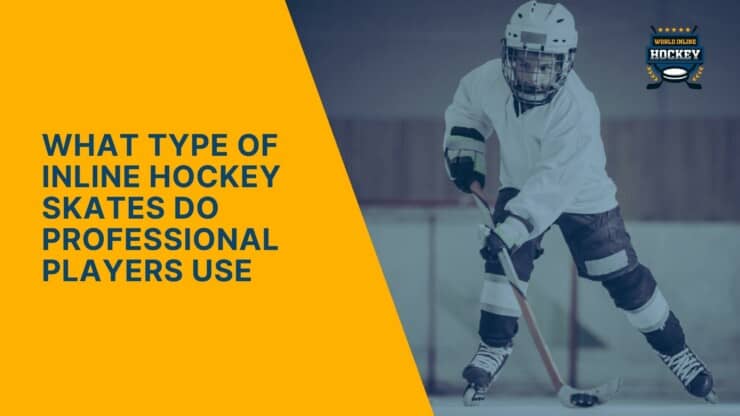what type of inline hockey skates do professional players use