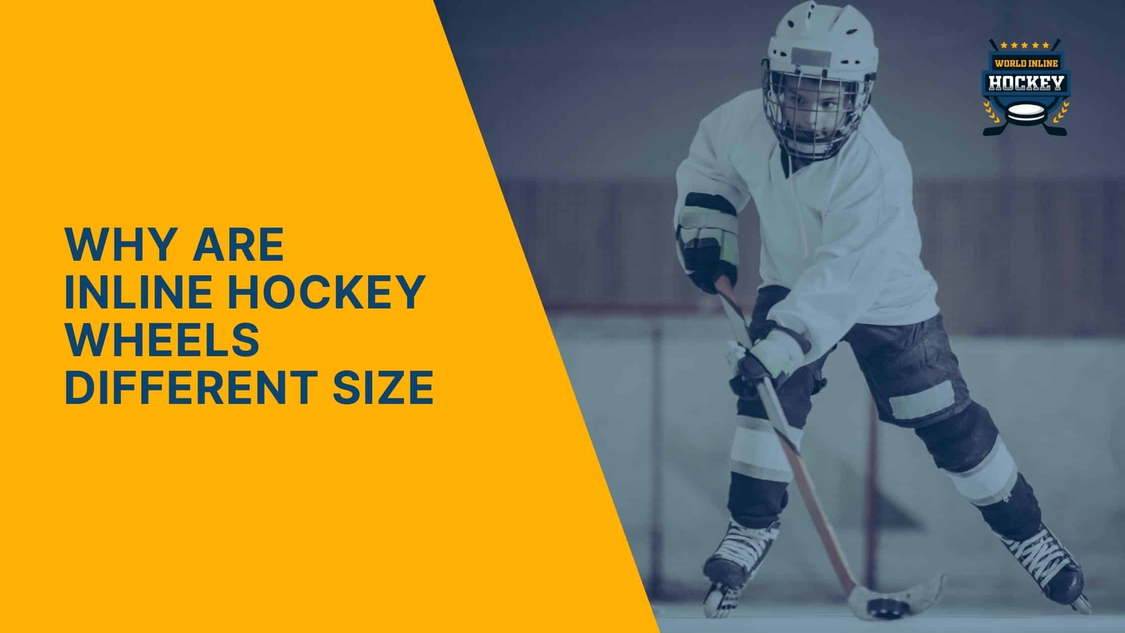 why are inline hockey wheels different size