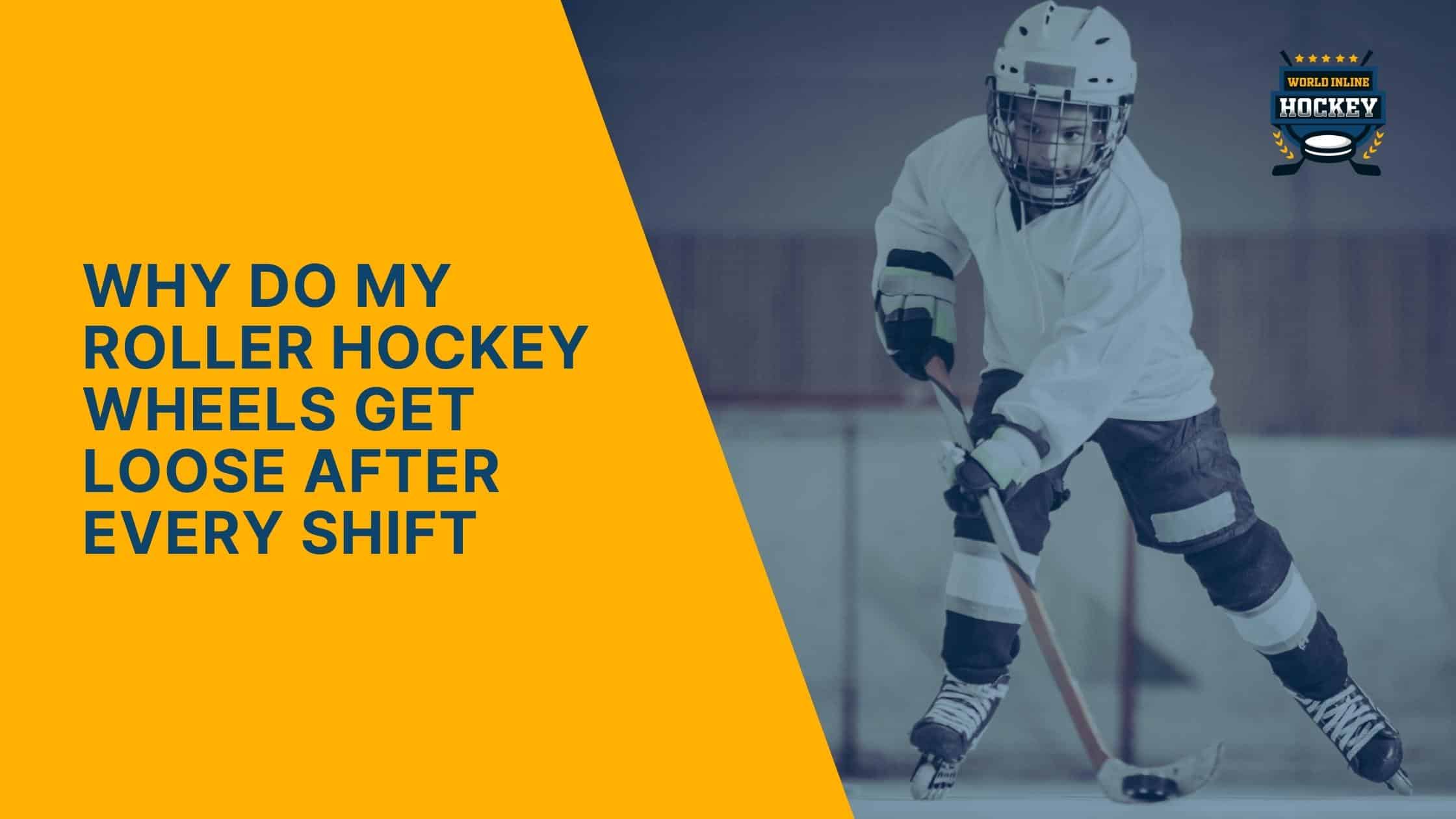 why do my roller hockey wheels get loose after every shift