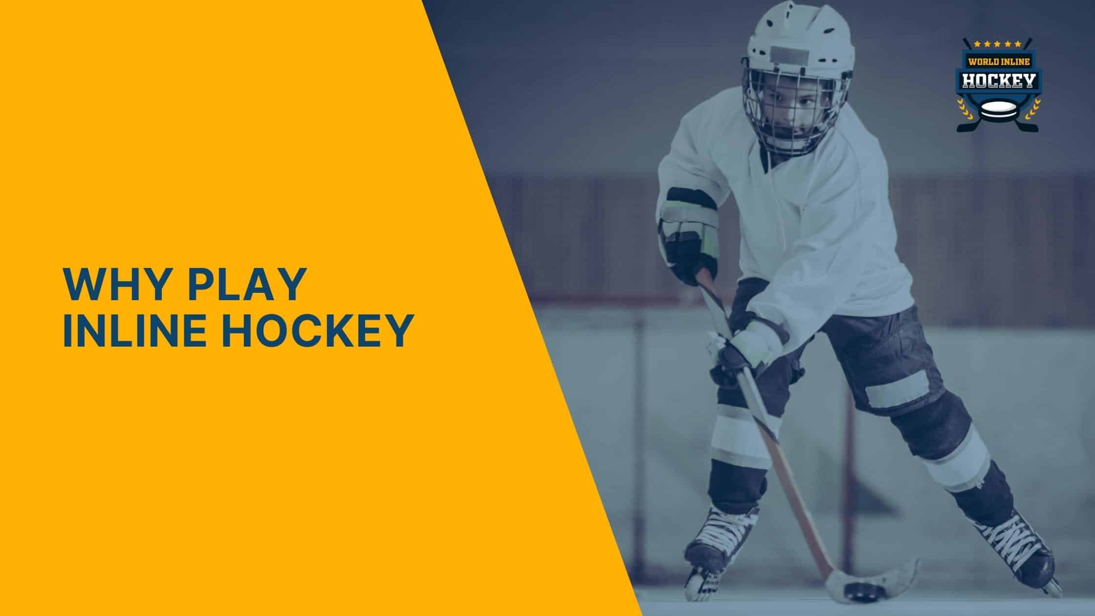 why play inline hockey